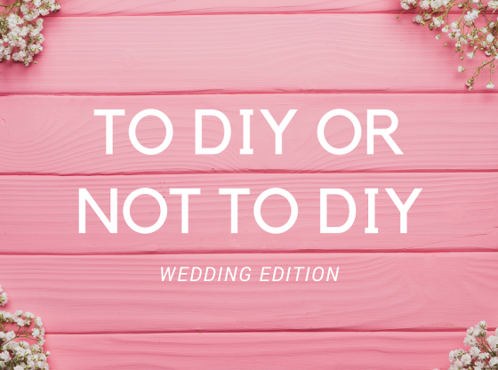 DIY or not for wedding