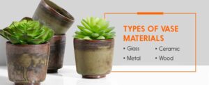 Types of Vase Materials
