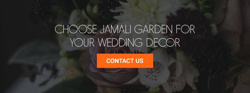 Choose Jamali Garden for Your Wedding Decor