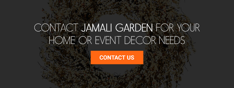 Contact Jamali Garden for Your Home or Event Decor Needs